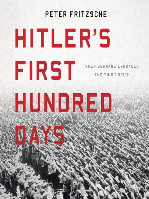 Title details for Hitler's First Hundred Days by Peter Fritzsche - Wait list